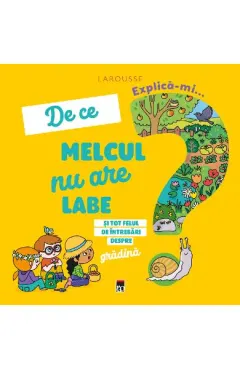 Coperta cărții Explică-mi... de ce melcul nu are labe?
