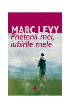 Coperta cărții Prietenii mei, iubirile mele