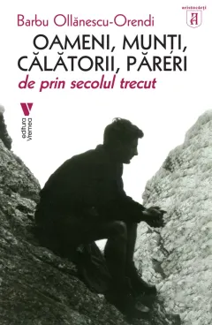 Coperta cărții Oameni, munți, călătorii, păreri de prin secolul trecut