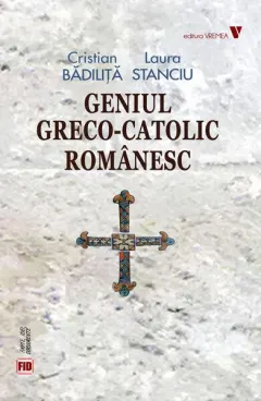 Coperta cărții Geniul greco-catolic românesc