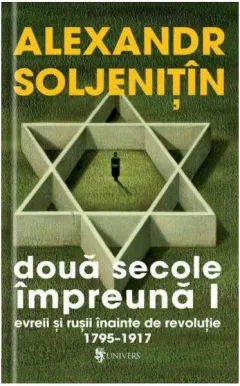 Coperta cărții Două secole impreună. Evreii și rușii inainte de revoluție (4 volume)