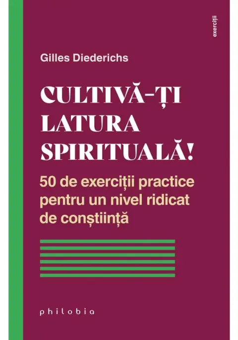 Coperta cărții Cultiva-ti latura spirituala!