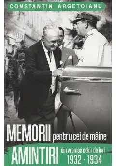 Coperta cărții Memorii pentru cei de maine, Amintiri din vremea celor de ieri 1932-1934, Vol.7