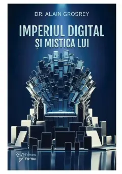 Coperta cărții Imperiul digital si mistica lui