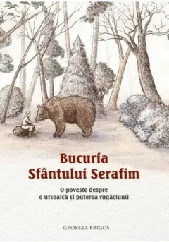 Coperta cărții Bucuria Sfantului Serafim