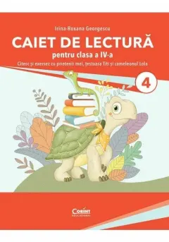 Coperta cărții Caiet de lectura pentru clasa a IV-a. Citesc si exersez cu prietenii mei, testoasa Titi si cameleonul Lola