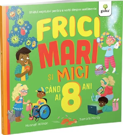 Coperta cărții Frici mari si mici cand ai 8 ani