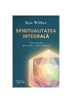 Coperta cărții Spiritualitatea integrala - Ken Wilber