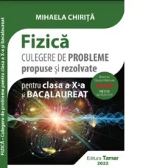 Coperta cărții Fizica. Culegere de probleme propuse si rezolvate pentru clasa a X-a si bacalaureat. Avizata MEN