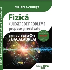 Coperta cărții Fizica. Culegere de probleme propuse si rezolvate pentru clasa a X-a si bacalaureat. Avizata MEN