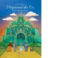 Coperta cărții Vrajitorul din Oz. Editie originala integrala