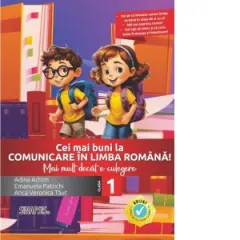 Coperta cărții Cei mai buni la Comunicare in limba romana! Mai mult decat o culegere, clasa I