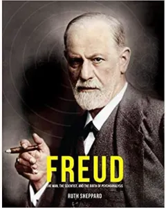 Coperta cărții Freud: The Man, The Scientist, and the Birth of Psychoanalysis (Great Thinkers)