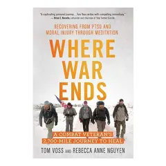 Coperta cărții Where War Ends: A Combat Veteran’s Journey to Heal