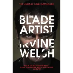 Coperta cărții The Blade Artist by Irvine Welsh