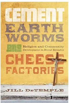Coperta cărții Cement, Earthworms, and Cheese Factories
