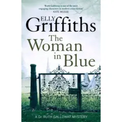 Coperta cărții The Woman In Blue : The Dr Ruth Galloway Mysteries 8