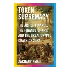 Coperta cărții Token Supremacy: The Art Of Finance, The Finance O(...)