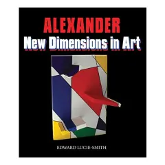 Coperta cărții New Dimensions in Art, Edward Lucie-Smith, Alexander, Charles C., Peter Frank