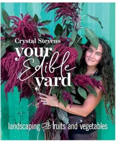 Coperta cărții Your Edible Yard, Crystal Stevens