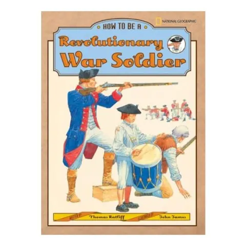 Coperta cărții How to Be a Revolutionary War Soldier