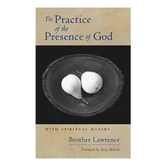 Coperta cărții Practice of the Presence of God, Brother Lawrence, Tessa Bielecki