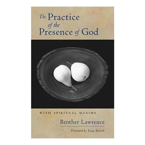 Coperta cărții Practice of the Presence of God, Brother Lawrence, Tessa Bielecki