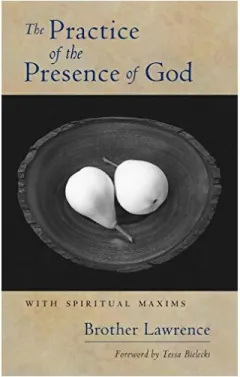 Coperta cărții Practice of the Presence of God, Brother Lawrence, Tessa Bielecki