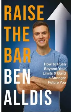 Coperta cărții Raise the Bar How to Push Beyond Your Limits and Build a Stronger Future You