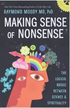 Coperta cărții Making Sense of Nonsense The Logical Bridge Between Science & Spirituality