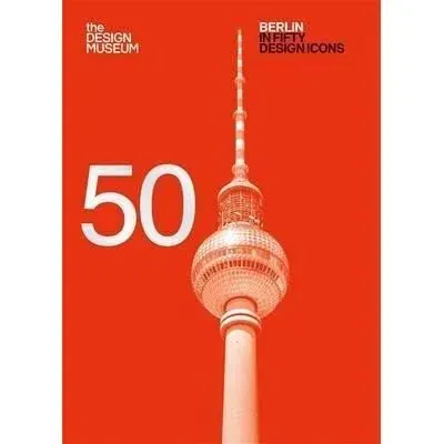 Coperta cărții Berlin in fifty design icons, design museum
