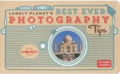 Coperta cărții Lonely Planet's Best Ever Photography Tips