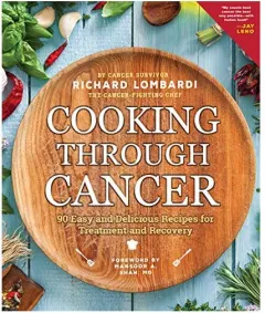 Coperta cărții Cooking Through Cancer, Richard Lombardi