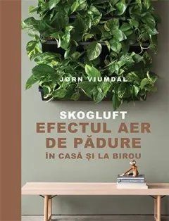 Coperta cărții SKOGLUFT. Efectul Aer de pădure în casă și la birou - Jørn Viumdal