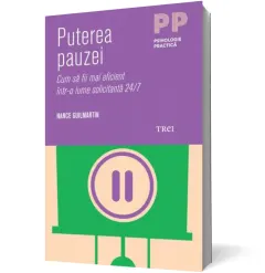 Coperta cărții Puterea pauzei. Cum să fii mai eficient într-o lume solicitantă 24/7