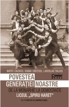 Coperta cărții Povestea generatiei noastre. De la monarhie la democratie