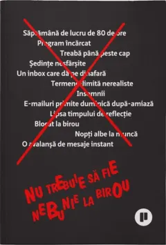 Coperta cărții Nu trebuie sa fie nebunie la birou