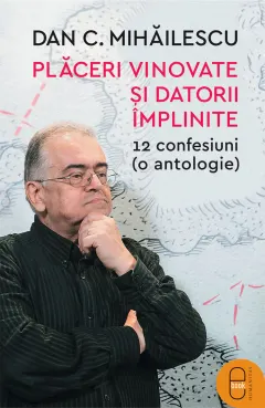 Coperta cărții Plăceri vinovate și datorii împlinite. 12 confesiuni (o antologie) (ebook)