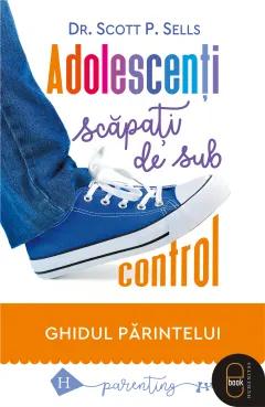 Coperta cărții Adolescenți scăpați de sub control. Ghidul părintelui (pdf)
