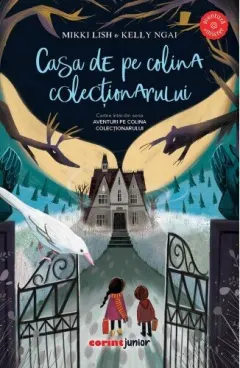 Coperta cărții Casa de pe colina colecționarului (seria Aventuri pe colina colecționarului, vol. 1)