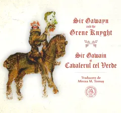 Coperta cărții Sir Gawain și Cavalerul cel Verde / Sir Gawayn and the Grene Knyght