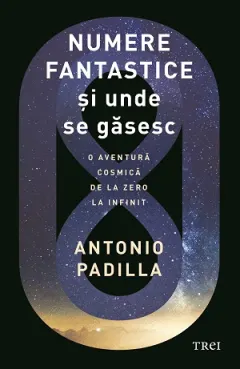 Coperta cărții Numere fantastice și unde se găsesc. O aventura cosmică de la zero la infinit
