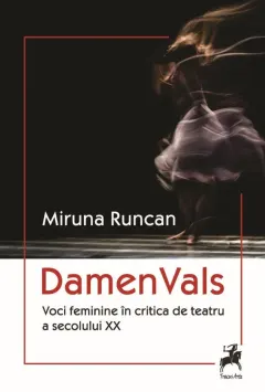 Coperta cărții Damen Vals. Voci feminine în critica de teatru a secolului XX