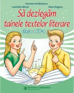 Coperta cărții Sa dezlegam tainele textelor literare. Clasa a IV-a. L4CD
