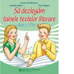 Coperta cărții Sa dezlegam tainele textelor literare. Clasa a IV-a. L4CD