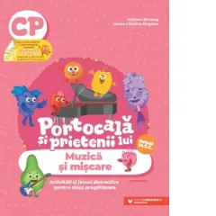 Coperta cărții Portocala si prietenii lui. Muzica si miscare. Activitati si jocuri distractive pentru clasa pregatitoare