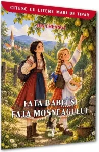 Coperta cărții Fata babei si fata mosneagului (Colectia Citesc cu litere mari)
