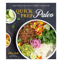Coperta cărții Quick prep paleo: simple whole-food meals with 5 to 15 minutes of hands-on-time