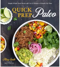 Coperta cărții Quick prep paleo: simple whole-food meals with 5 to 15 minutes of hands-on-time