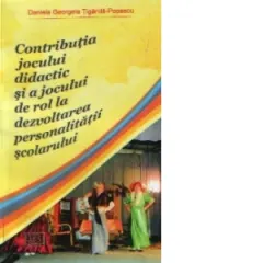 Coperta cărții Contributia jocului didactic si a jocului de rol la dezvoltarea personalitatii scolarului